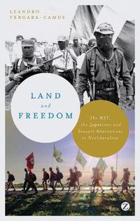 Cover image for Land and Freedom: The MST, the Zapatistas and Peasant Alternatives to Neoliberalism