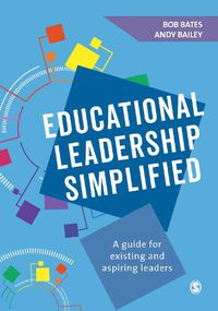 Cover image for Educational Leadership Simplified: A guide for existing and aspiring leaders