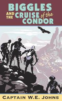 Cover image for Biggles and the Cruise of the Condor