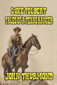 Cover image for Luke Tolbert - Tales of a Texas Ranger