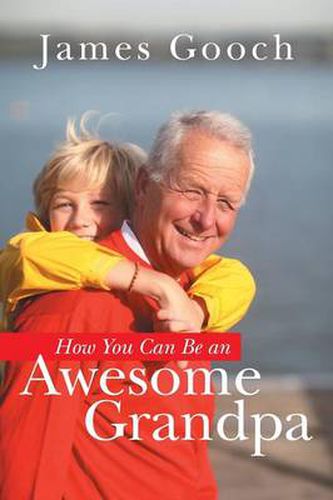 Cover image for How You Can Be an Awesome Grandpa