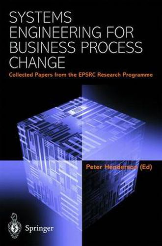 Cover image for Systems Engineering for Business Process Change: Collected Papers from the EPSRC Research Programme