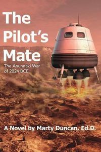 Cover image for The Pilot's Mate: The Anunnaki War of 2024 BCE