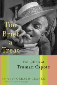 Cover image for Too Brief a Treat: The Letters of Truman Capote