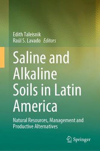 Cover image for Saline and Alkaline Soils in Latin America: Natural Resources, Management and Productive Alternatives