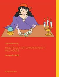 Cover image for Miss Rose cartomancienne a Mulhouse: la rue du rivoli