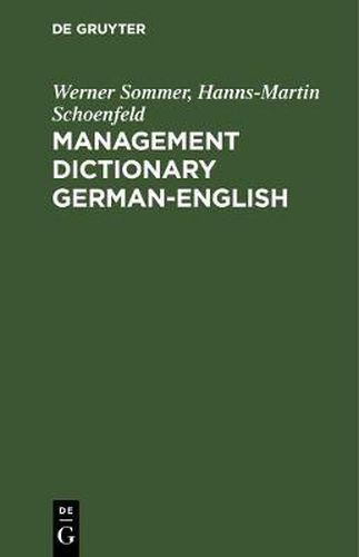 Management Dictionary German-English: Fachwoerterbuch fur Betriebswirtschaft, Wirtschafts- und Steuerrecht und Datenverarbeitung. Deutsch-Englisch