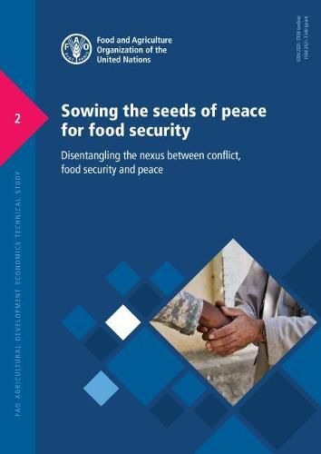 Cover image for Sowing the seeds of peace for food security: disentangling the nexus between conflict, food security and peace
