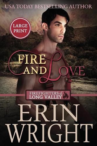 Cover image for Fire and Love: A Firefighters of Long Valley Romance Novel