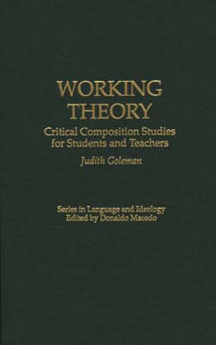 Cover image for Working Theory: Critical Composition Studies for Students and Teachers