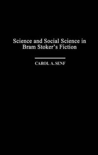 Cover image for Science and Social Science in Bram Stoker's Fiction