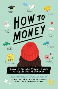 Cover image for How to Money: Your Ultimate Visual Guide to the Basics of Finance