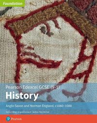 Cover image for Edexcel GCSE (9-1) History Foundation Anglo-Saxon and Norman England, c1060-88 Student book