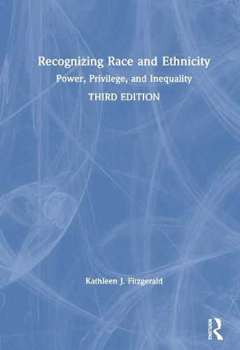 Recognizing Race and Ethnicity: Power, Privilege, and Inequality