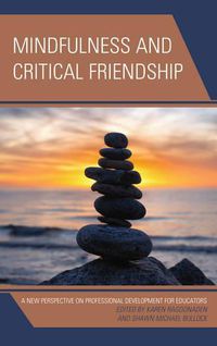 Cover image for Mindfulness and Critical Friendship: A New Perspective on Professional Development for Educators