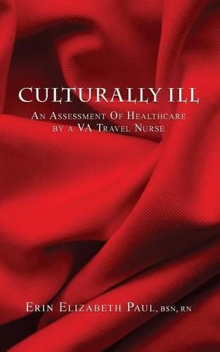 Cover image for Culturally Ill: An Assessment of Healthcare by a VA Travel Nurse