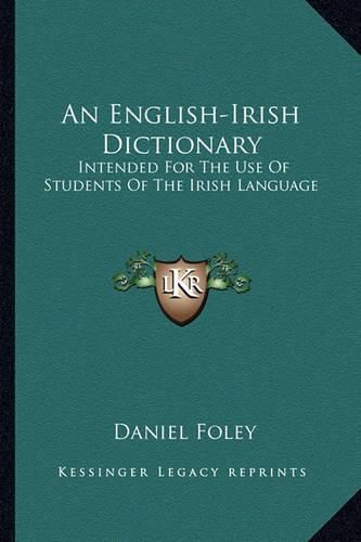 Cover image for An English-Irish Dictionary: Intended for the Use of Students of the Irish Language