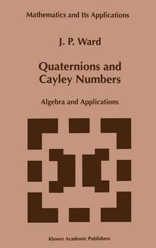 Cover image for Quaternions and Cayley Numbers: Algebra and Applications