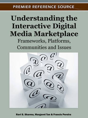 Cover image for Understanding the Interactive Digital Media Marketplace: Frameworks, Platforms, Communities and Issues