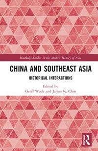 Cover image for China and Southeast Asia: Historical Interactions