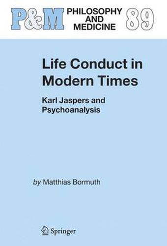 Cover image for Life Conduct in Modern Times: Karl Jaspers and Psychoanalysis