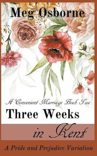 Cover image for Three Weeks in Kent: A Pride and Prejudice Variation