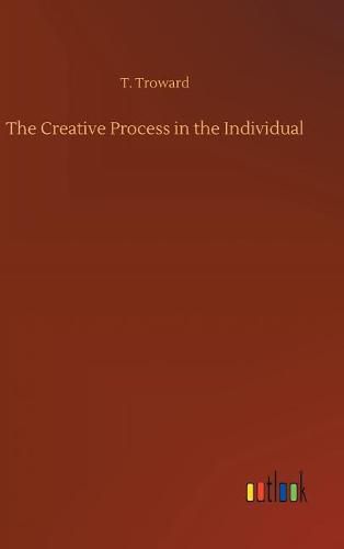 The Creative Process in the Individual