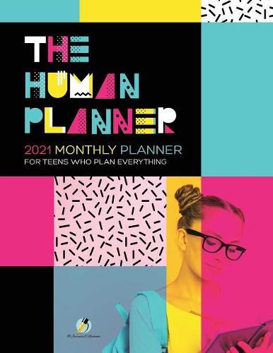 Cover image for The Human Planner: 2021 Monthly Planner for Teens Who Plan Everything