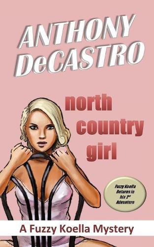 Cover image for North Country Girl: A Fuzzy Koella Mystery