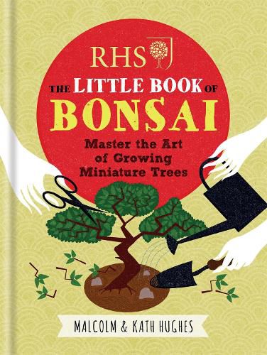 Cover image for RHS The Little Book of Bonsai: Master the Art of Growing Miniature Trees