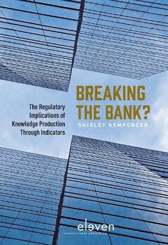 Cover image for Breaking the Bank?: The Regulatory Implications of Knowledge Production Through Indicators