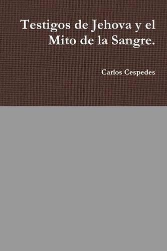 Cover image for Testigos De Jehova y El Mito De La Sangre.