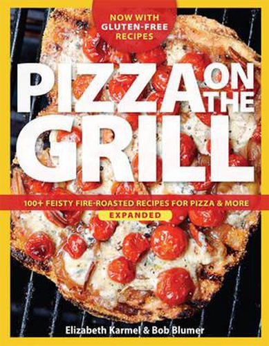 Cover image for Pizza on the grill expanded: Over 100 fire-roasted recipes for pizza & more