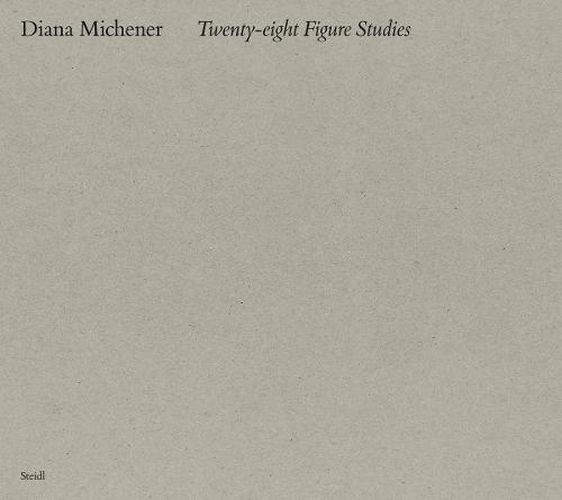 Diana Michener: Twenty Eight Figure Studies