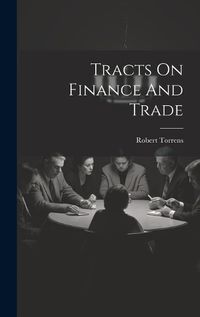 Cover image for Tracts On Finance And Trade