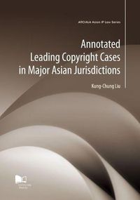 Cover image for Annotated Leading Copyright Cases in Major Asian Jurisdiction