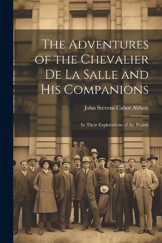 The Adventures of the Chevalier de La Salle and His Companions