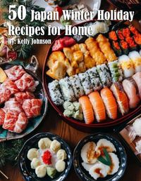 Cover image for 50 Japan Winter Holiday Recipes for Home