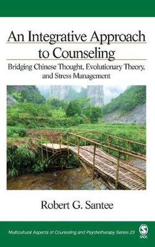 Cover image for An Integrative Approach to Counseling: Bridging Chinese Thought, Evolutionary Theory, and Stress Management