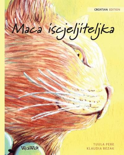 Cover image for Maca iscjeljiteljka: Croatian Edition of The Healer Cat