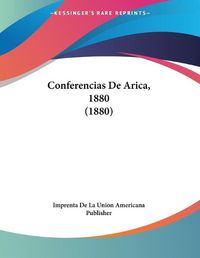 Cover image for Conferencias de Arica, 1880 (1880)