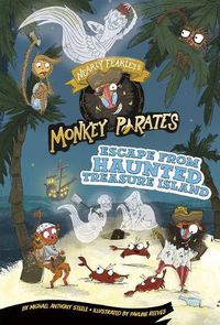 Cover image for Escape from Haunted Treasure Island: a 4D Book (Nearly Fearless Monkey Pirates)