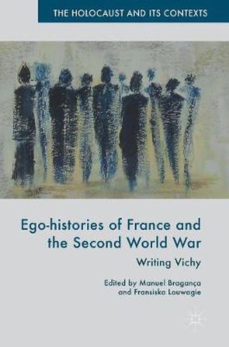 Cover image for Ego-histories of France and the Second World War: Writing Vichy