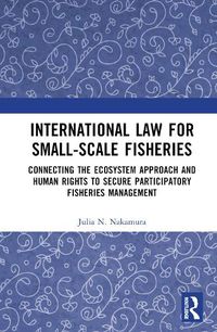 Cover image for International Law for Small-Scale Fisheries