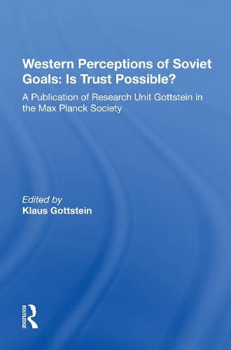 Cover image for Western Perceptions of Soviet Goals: Is Trust Possible?: A Publication of Research Unit Gottstein in the Max Planck Society