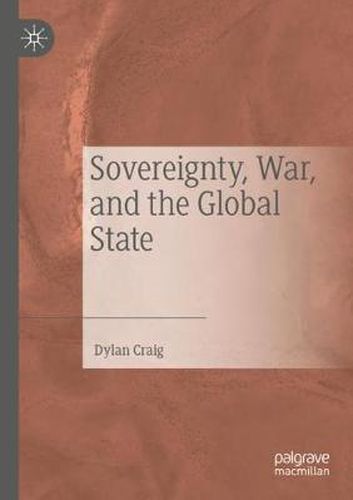 Cover image for Sovereignty, War, and the Global State