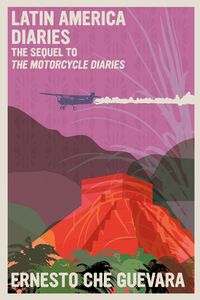 Cover image for Latin America Diaries: The Sequel to The Motorcycle Diaries