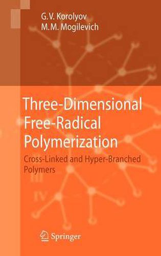 Cover image for Three-Dimensional Free-Radical Polymerization: Cross-Linked and Hyper-Branched Polymers
