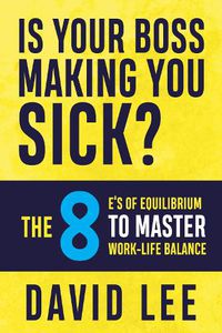 Cover image for Is Your Boss Making You Sick?