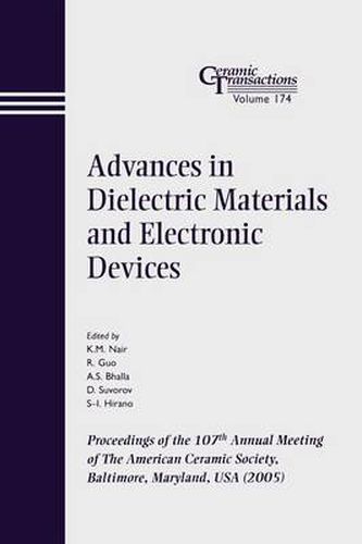 Cover image for Advances in Dielectric Materials and Electronic Devices: Proceedings of the 107th Annual Meeting of the American Ceramic Society, Baltimore, Maryland, USA 2005